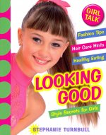 Looking Good: Style Secrets for Girls