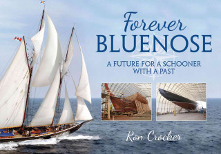 Forever Bluenose: A Future for a Schooner with a Past