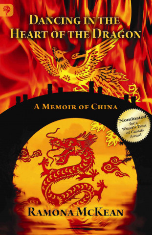 Dancing in the Heart of the Dragon: A Memoir of China