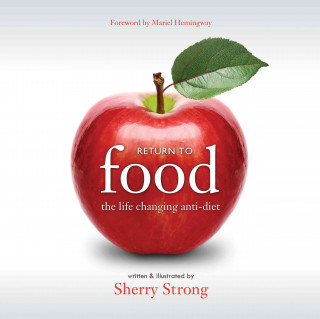 Return to Food: The Life-Changing Anti-Diet