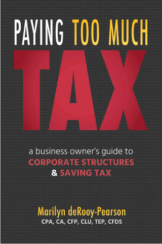 Paying Too Much Tax: A Business Owner's Guide to Corporate Structures and Saving Tax