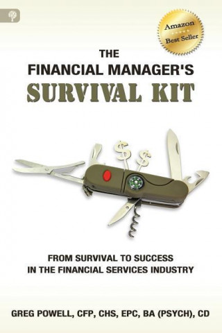 The Financial Manager's Survival Kit: From Survival to Success in the Financial Services Industry