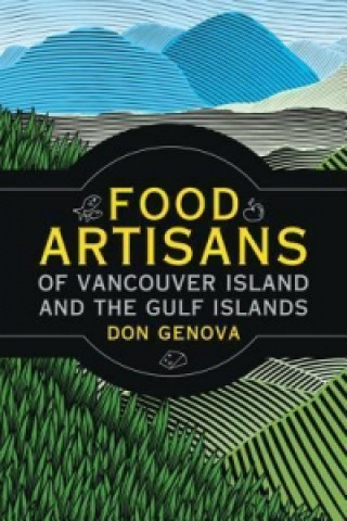 Food Artisans of Vancouver Island and the Gulf Islands
