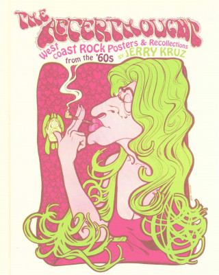 The Afterthought: West Coast Rock Posters and Recollections from the '60s