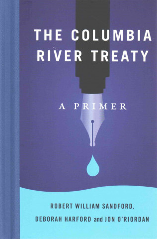 The Columbia River Treaty: A Primer