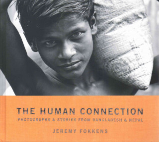 The Human Connection: Photographs & Stories from Bangladesh & Nepal