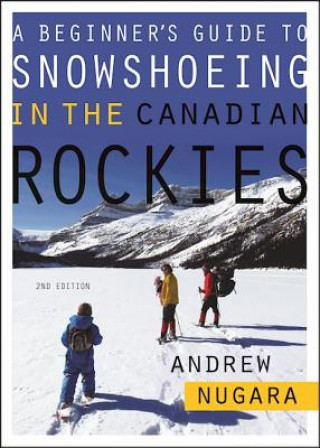 Beginner's Guide to Snowshoeing in the Canadian Rockies