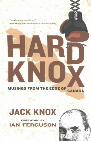 Hard Knox: Musings from the Edge of Canada