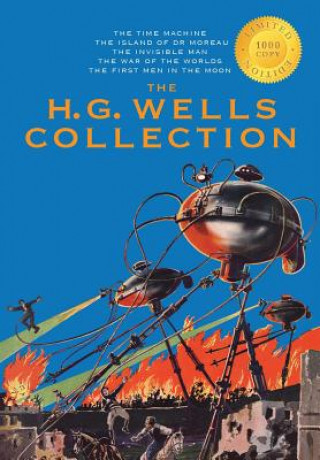 H. G. Wells Collection (5 Books in 1) The Time Machine, The Island of Doctor Moreau, The Invisible Man, The War of the Worlds, The First Men in the Mo