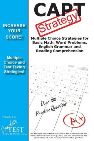 Capt Test Strategy!: Winning Multiple Choice Strategies for the Connecticut Academic Performance Test