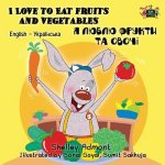 I Love to Eat Fruits and Vegetables