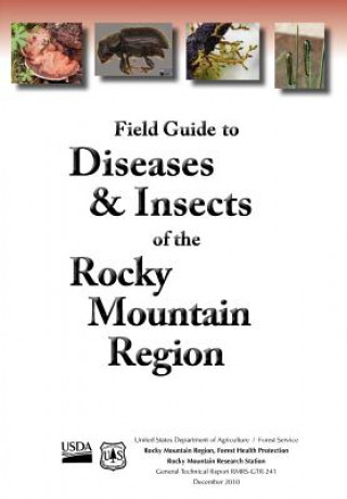 Field Guide to Diseases and Insects of the Rocky Mountain Region