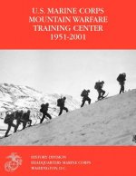 U.S. Marine Corps Mountain Warfare Training Center 1951-2001