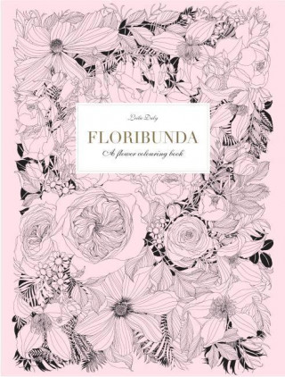 Floribunda: A Flower Coloring Book