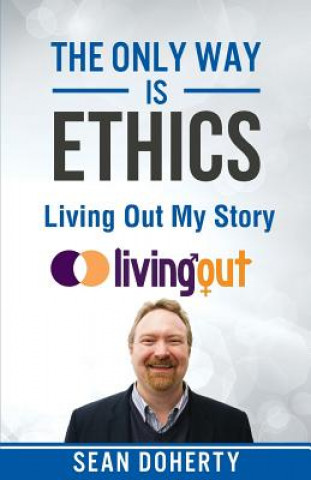 Only Way is Ethics: Living Out My Story