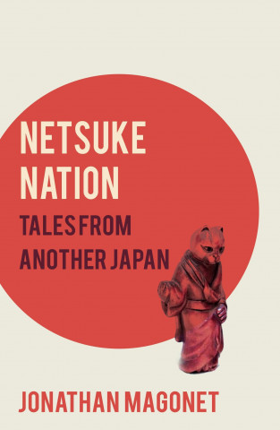 Netsuke Nation: Tales from Another Japan