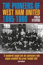 Pioneers of West Ham United 1895-1960