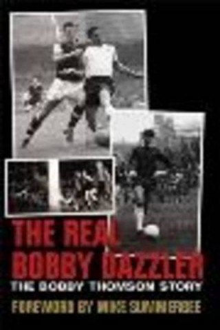 Real Bobby Dazzler: The Bobby Thomson Story