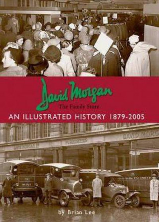 David Morgan Ltd - the Family Store: an Illustrated History