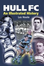 Hull FC: An Illustrated History