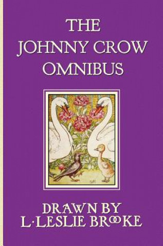Johnny Crow Omnibus Featuring Johnny Crow's Garden, Johnny Crow's Party and Johnny Crow's New Garden (in Color)
