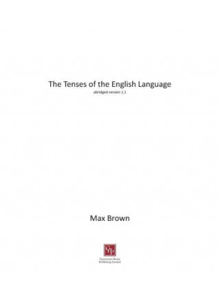 Tenses of the English Language: Abridged Version 1.1