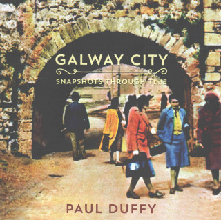 Galway City Snapshots Through Time