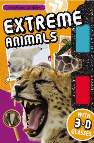 I Explore Reader: Extreme Animals [With 3-D Glasses]