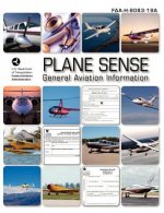 Plane Sense, General Aviation Information, 2008 ( Faa-H-8083-19a)