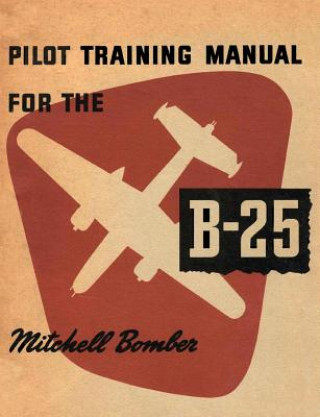 Pilot Training Manual for the B-25 Mitchell Bomber