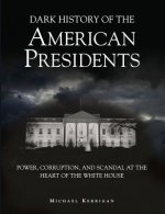 Dark History of the American Presidents