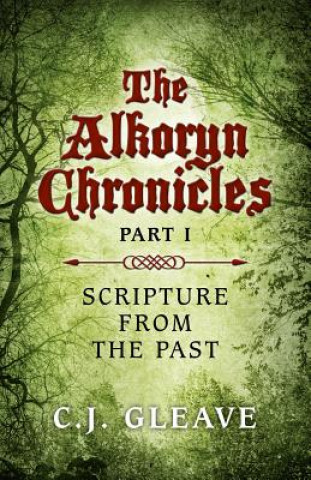 Alkoryn Chronicles Part I, The - Scripture from the Past