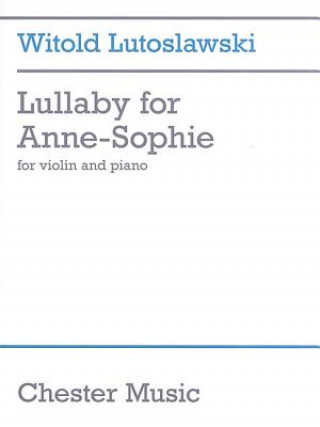 Witold Lutoslawski - Lullaby for Anne-Sophie: Violin and Piano