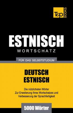 Estnischer Wortschatz fur das Selbststudium - 5000 Woerter