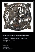 Cult of St Thomas Becket in the Plantagenet World, c.1170-c.1220