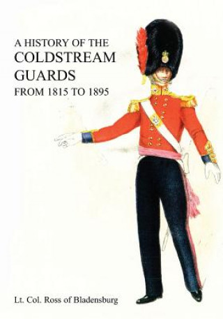 History of the Coldstream Guards from 1815 to 1895