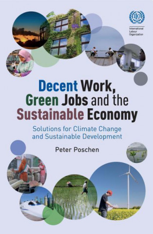 Decent Work, Green Jobs and the Sustainable Economy