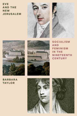 Eve & the New Jerusalem: Socialism and Feminism in the Nineteenth Century