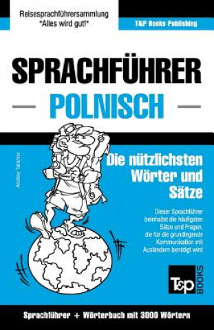 Sprachfuhrer Deutsch-Polnisch und Thematischer Wortschatz mit 3000 Woertern