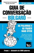 Guia de Conversacao Portugues-Bulgaro e vocabulario tematico 3000 palavras
