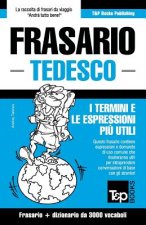 Frasario Italiano-Tedesco e vocabolario tematico da 3000 vocaboli