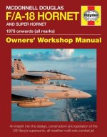 McDonnell Douglas F/A-18 Hornet And Super Hornet Owners' Workshop Manual