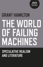 World of Failing Machines, The - Speculative Realism and Literature