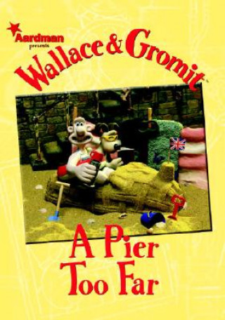 Wallace & Gromit a Pier Too Far