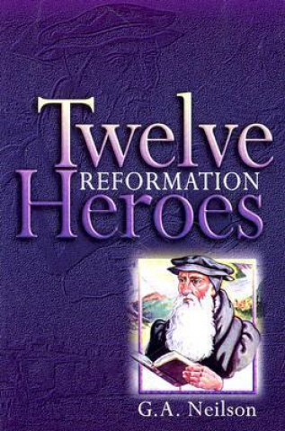 Twelve Reformation Heroes