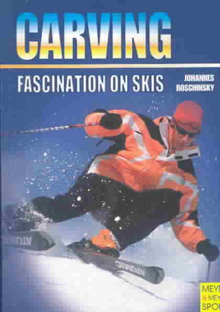 Carving: Fascination on Skis