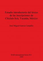 Estudio introductorio del lexico de las inscripciones de Chichen Itza Yucatan