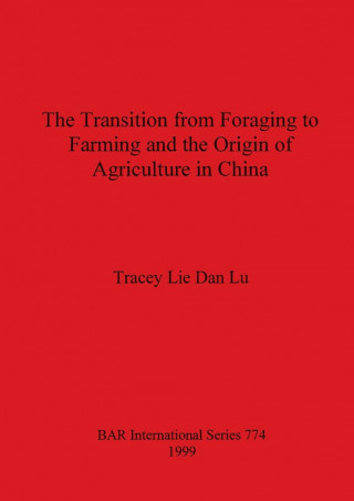 Transition from Foraging to Farming and the Origin of Agriculture in China