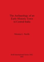 Archaeology of an Early Historic Town in Central India