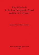 Royal Festivals in the Late Predynastic Period and the First Dynasty